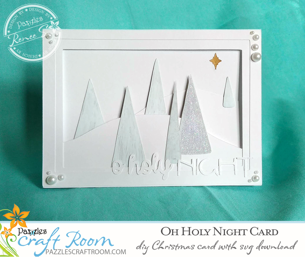 Pazzles DIY O Holy Night Christmas Card with instant SVG download. Compatible with all major electronic cutters including Pazzles Inspiration, Cricut, and Silhouette Cameo. Design by Renee Smart.