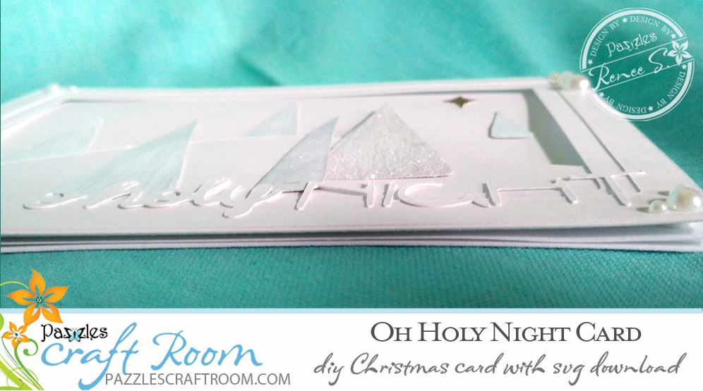Pazzles DIY O Holy Night Christmas Card with instant SVG download. Compatible with all major electronic cutters including Pazzles Inspiration, Cricut, and Silhouette Cameo. Design by Renee Smart.