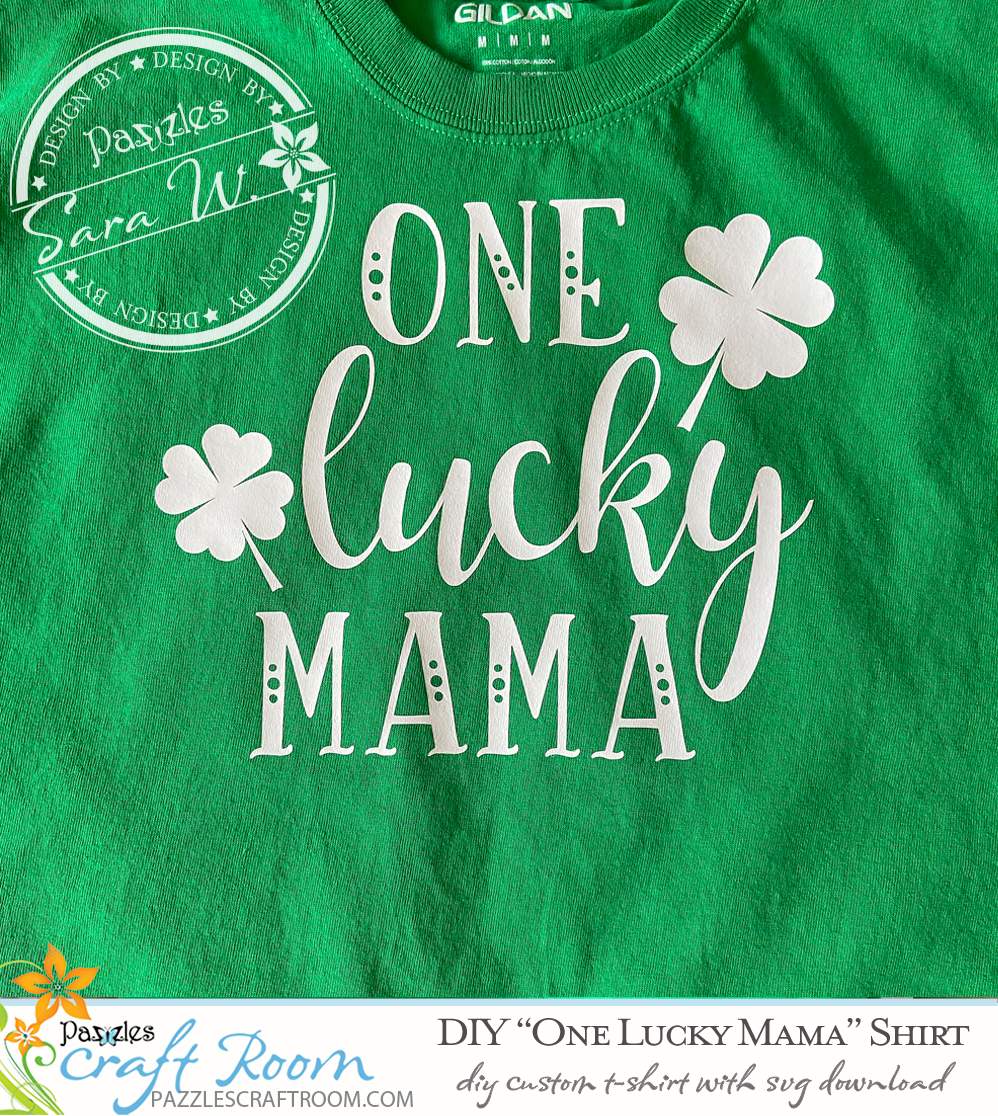 Pazzles DIY One Lucky Mama DIY T-shirt with instant SVG download. Compatible with all major electronic cutters including Pazzles Inspiration, Cricut, and Silhouette Cameo. Design by Sara Weber.