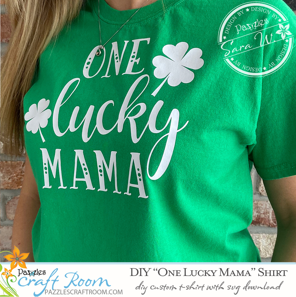 Pazzles DIY One Lucky Mama DIY T-shirt with instant SVG download. Compatible with all major electronic cutters including Pazzles Inspiration, Cricut, and Silhouette Cameo. Design by Sara Weber.