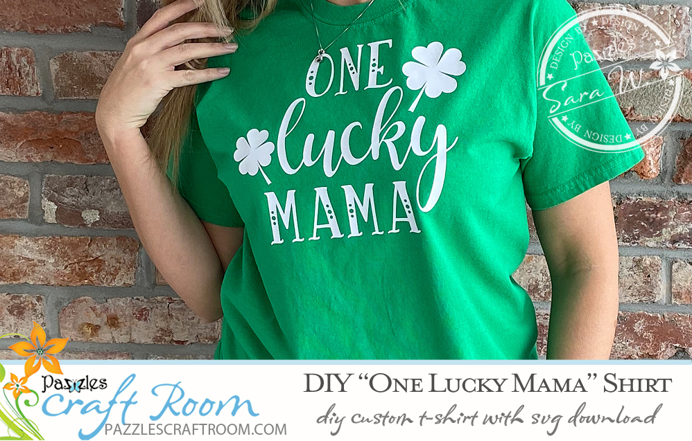 Pazzles DIY One Lucky Mama DIY T-shirt with instant SVG download. Compatible with all major electronic cutters including Pazzles Inspiration, Cricut, and Silhouette Cameo. Design by Sara Weber.