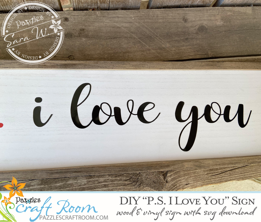 Pazzles DIY I Love You Valentine Sign made with wood and vinyl. Instant SVG download compatible with all major electronic cutters including Pazzles Inspiration, Cricut, and Silhouette Cameo. Design by Sara Weber.