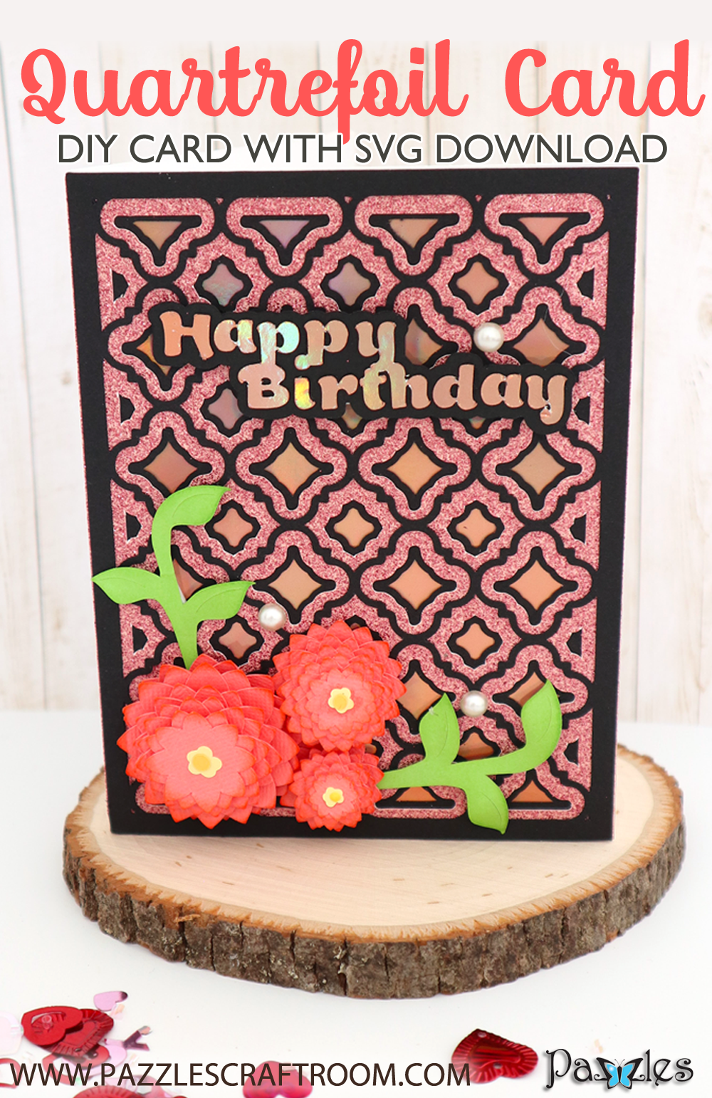 Pazzles Happy Birthday DIY Quartrefoil Layered Card with instant SVG download. Compatible with all major electronic cutters including Pazzles Inspiration, Cricut, and Silhouette Cameo. Design by Monica Martinez