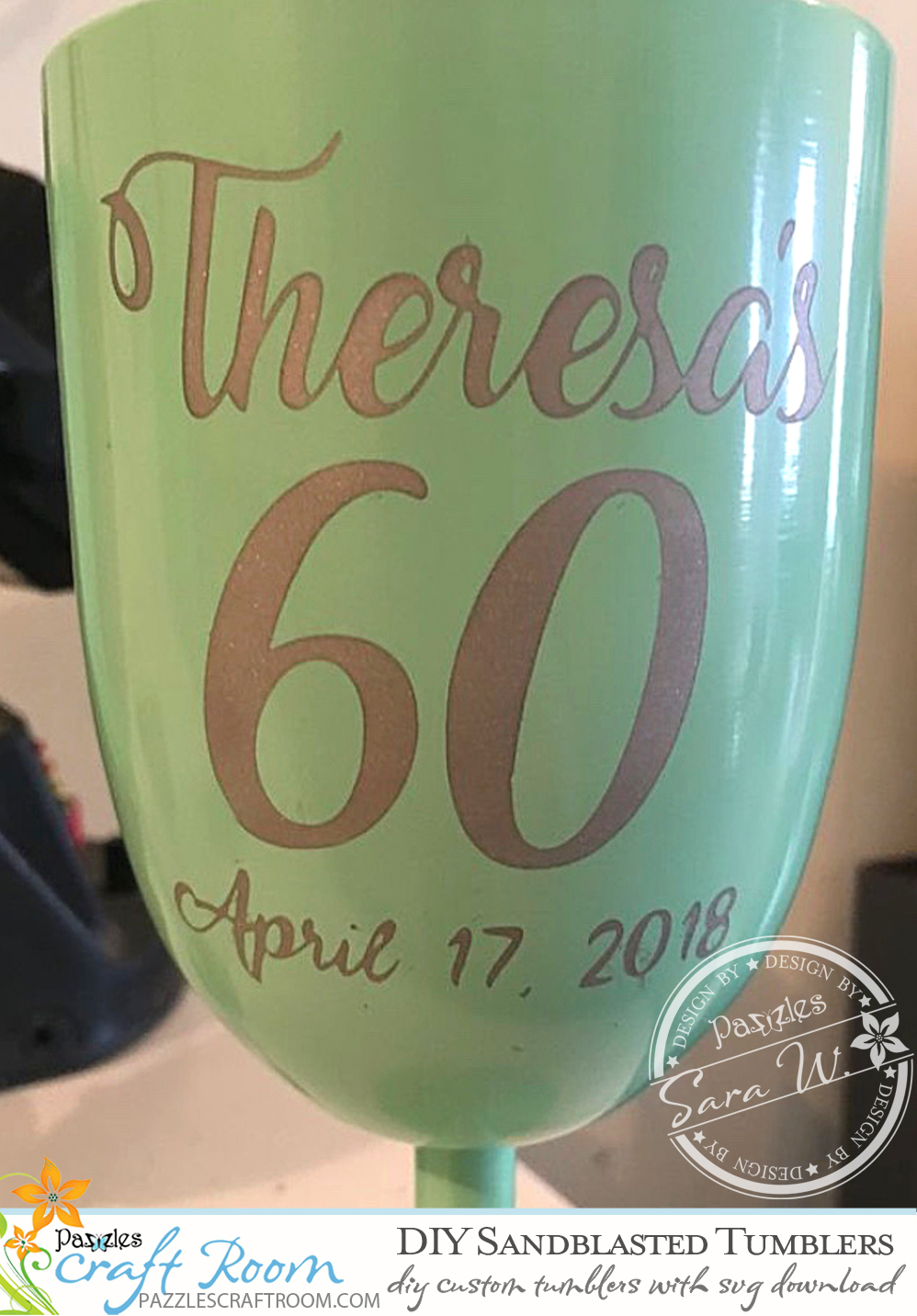 Pazzles DIY Personalized Sandblasted Tumblers with instant SVG download. Compatible with all major electronic cutters including Pazzles Inspiration, Cricut, and Silhouette Cameo. Design by Sara Weber.