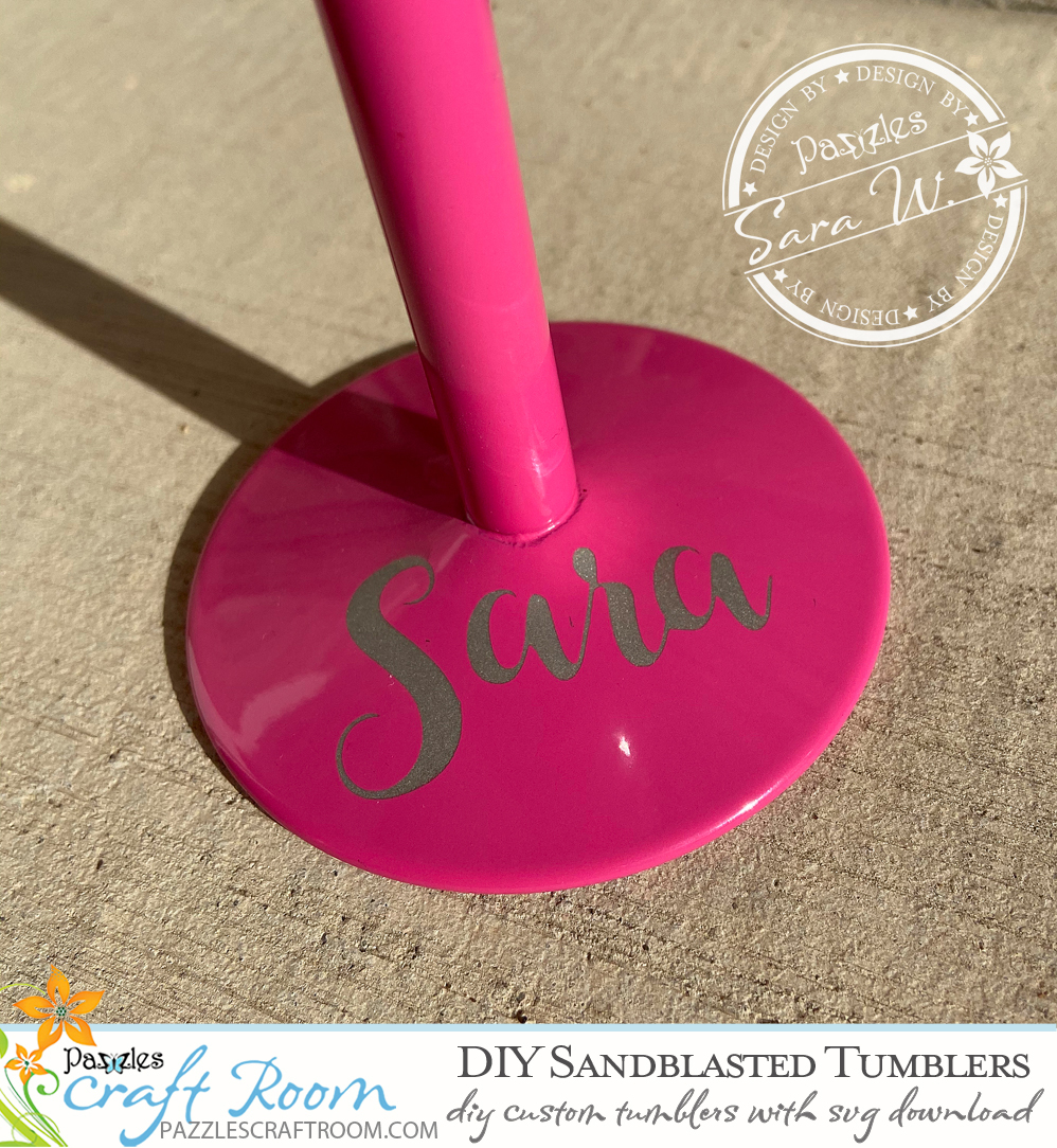 Pazzles DIY Personalized Sandblasted Tumblers with instant SVG download. Compatible with all major electronic cutters including Pazzles Inspiration, Cricut, and SIlhouette Cameo. Design by Sara Weber.