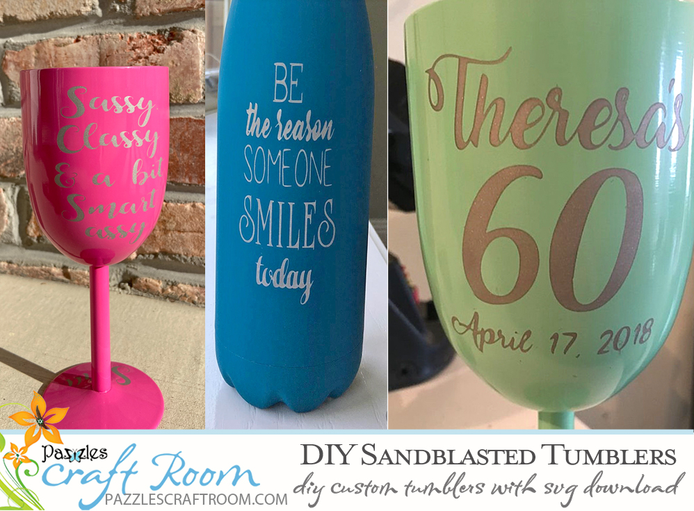 Pazzles DIY Personalized Sandblasted Tumblers with instant SVG download. Compatible with all major electronic cutters including Pazzles Inspiration, Cricut, and SIlhouette Cameo. Design by Sara Weber.