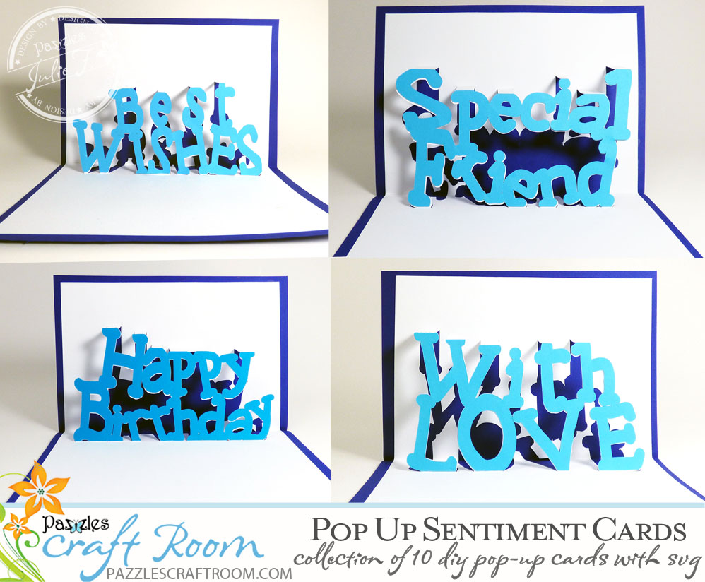 Pazzles DIY Pop-Up Sentiment Cards Collection. SVG download compatible with all major electronic cutters including Pazzles Inspiration, Cricut, and SIlhouette Cameo. Made by Julie Flanagan.