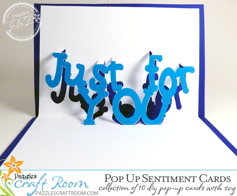 Pazzles DIY Pop-Up Sentiment Cards Collection. SVG download compatible with all major electronic cutters including Pazzles Inspiration, Cricut, and SIlhouette Cameo. Made by Julie Flanagan.