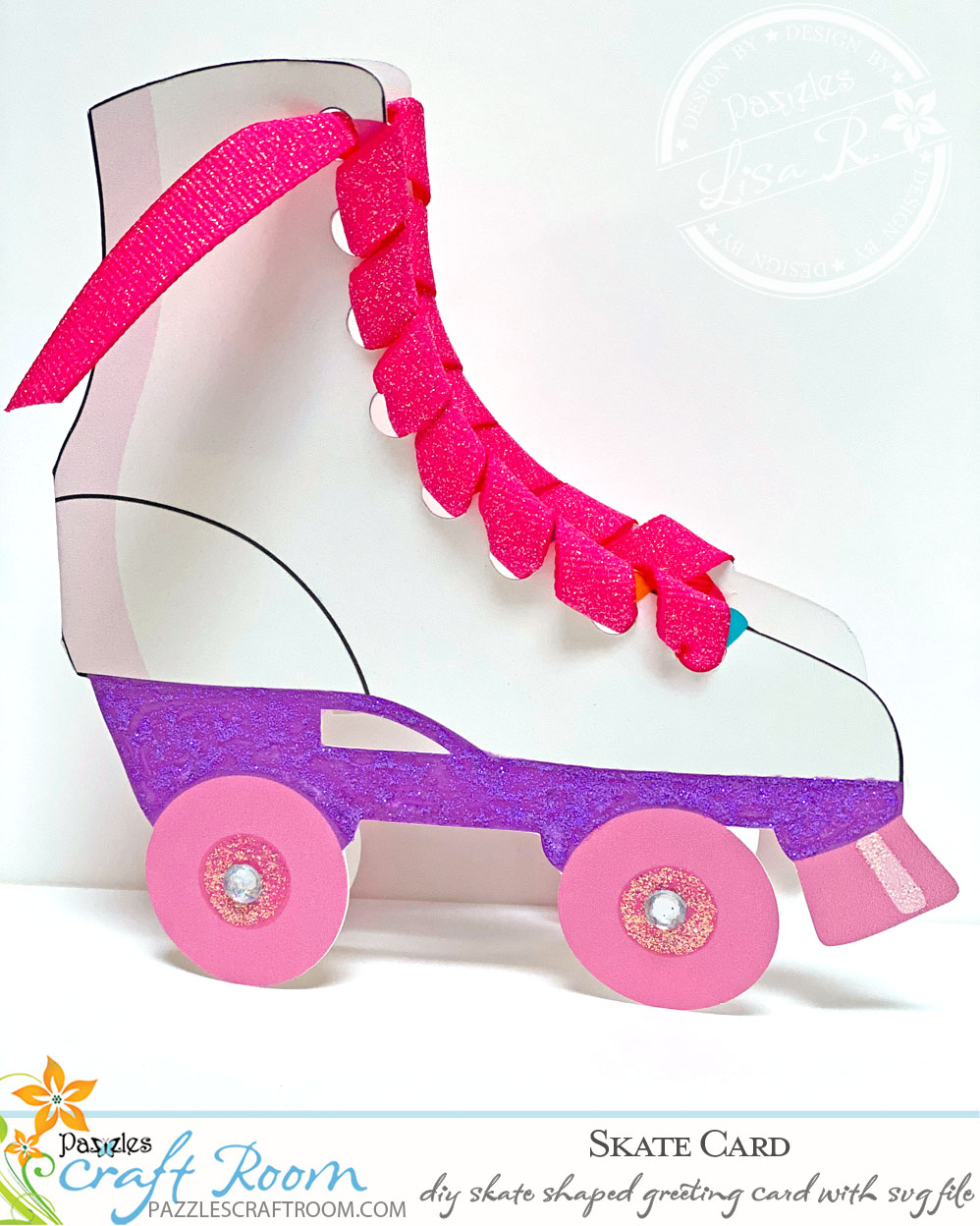 Pazzles DIY Roller Skate Card with instant SVG download. Compatible with all major electronic cutters including Pazzles Inspiration, Cricut, and Silhouette Cameo. Design by Lisa Reyna.