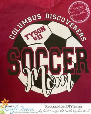 DIY Customizable Soccer Mom Shirt with instant SVG download - Pazzles
