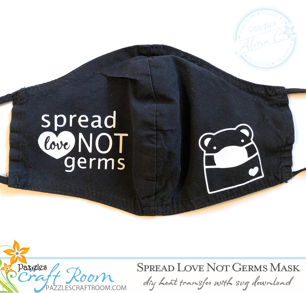 Pazzles DIY Spread Love not Germs face mask with instant SVG download. Compatible with all major electronic cutters including Pazzles Inspiration, Cricut, and Silhouette Cameo. Design by Alma Cervantes