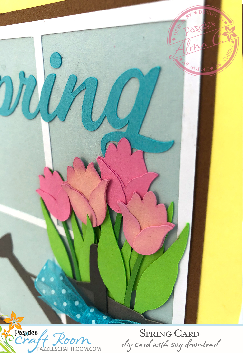 Pazzles DIY Spring Card with instant SVG download. Compatible with all major electronic cutters including Pazzles Inspiration, Cricut, and Silhouette Cameo. Design by Alma Cervantes.