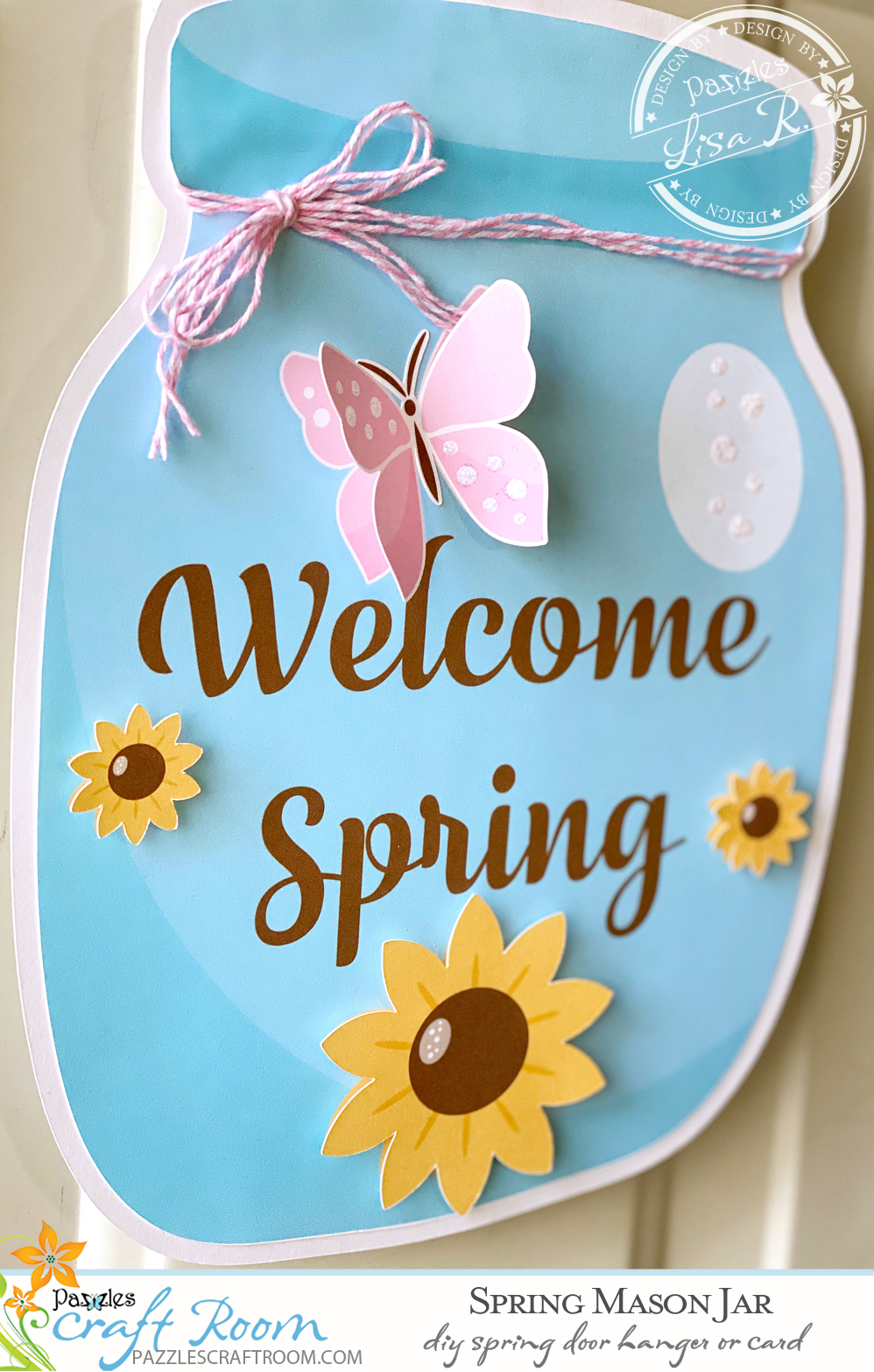 Pazzles DIY Spring Mason Jar Card or Door Hanger with SVG download. Compatible with all major electronic cutters including Pazzles Inspiration, Cricut, and Silhouette Cameo. Design by Lisa Reyna.