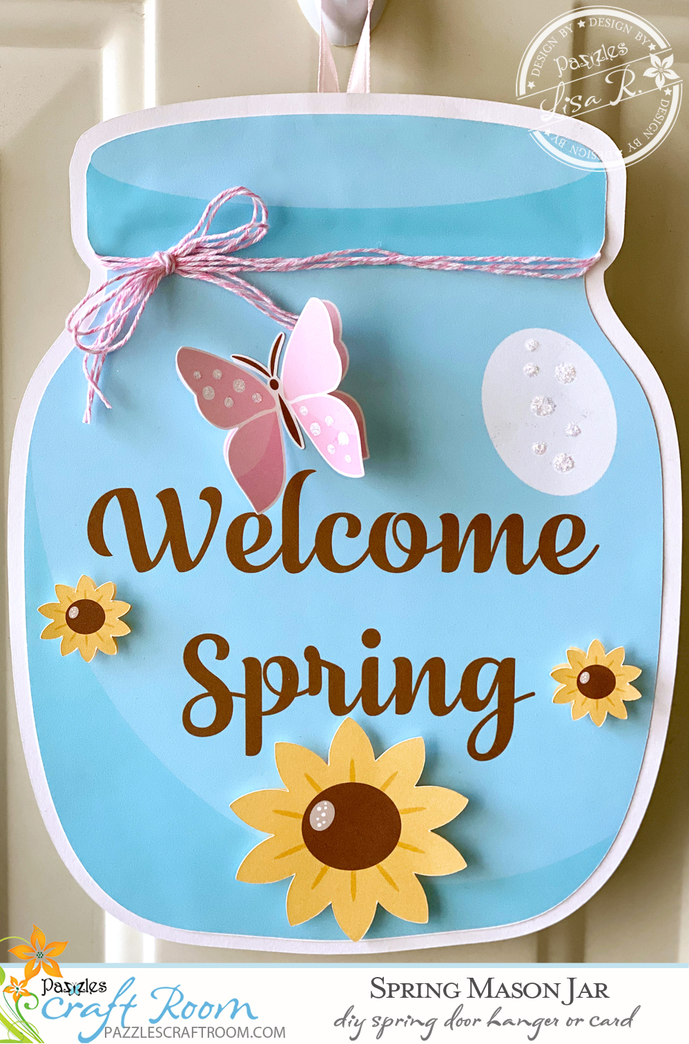 Pazzles DIY Spring Mason Jar Card or Door Hanger with SVG download. Compatible with all major electronic cutters including Pazzles Inspiration, Cricut, and Silhouette Cameo. Design by Lisa Reyna.