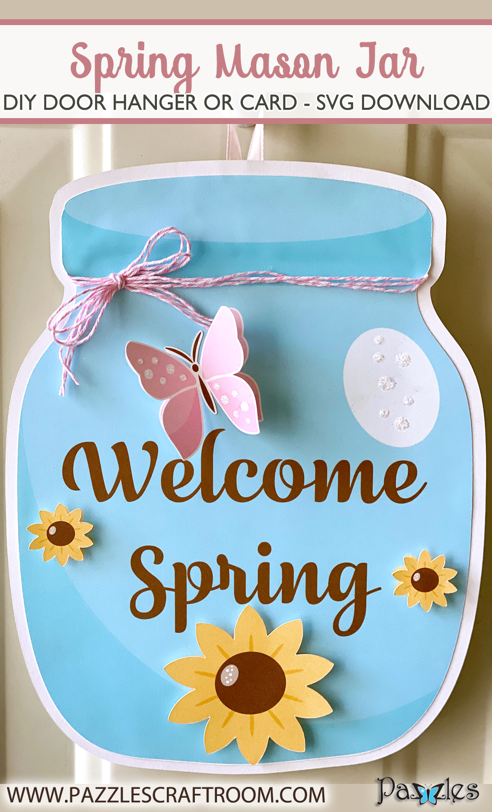 Pazzles DIY Spring Mason Jar Card or Door Hanger with SVG download. Compatible with all major electronic cutters including Pazzles Inspiration, Cricut, and Silhouette Cameo. Design by Lisa Reyna.