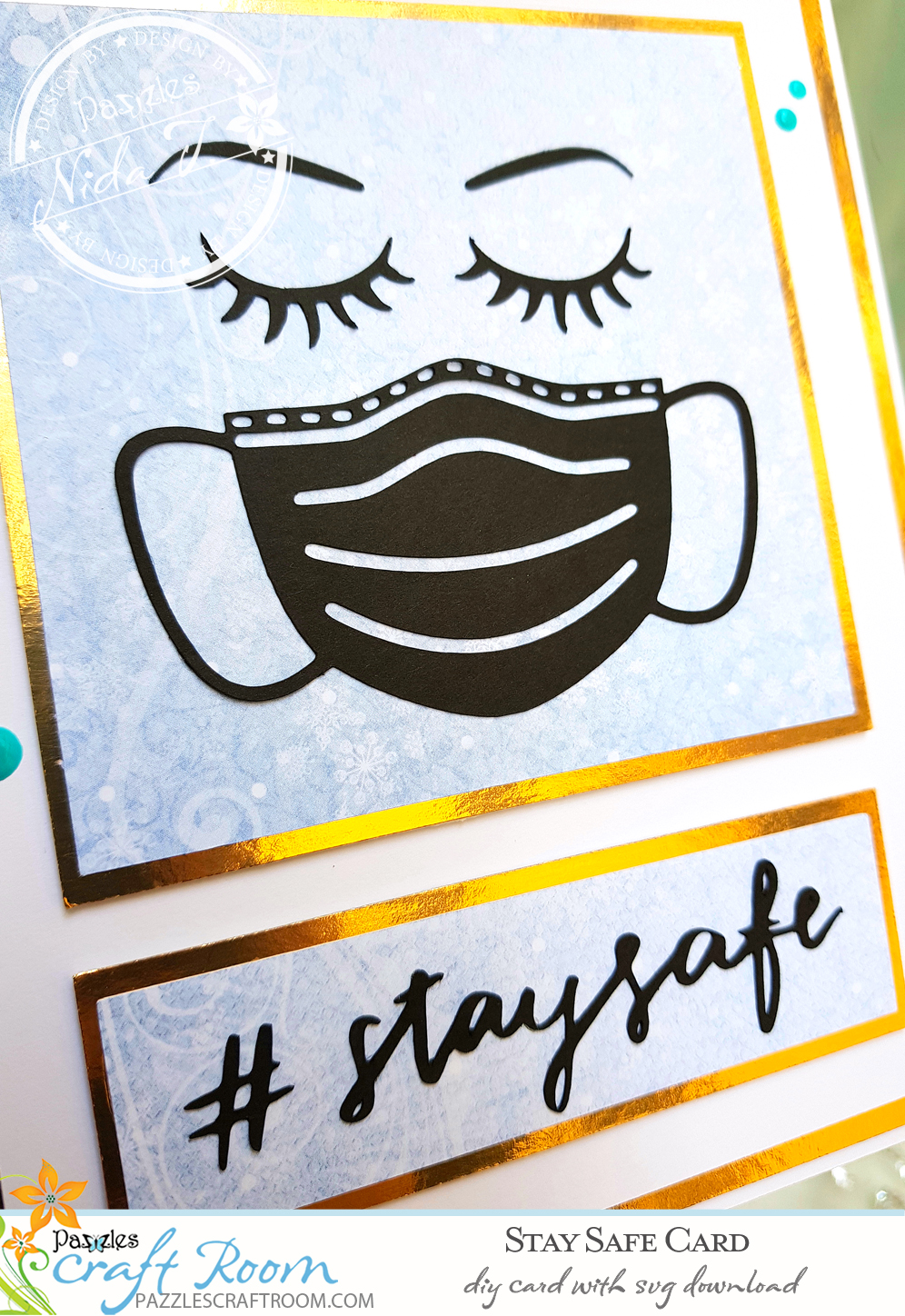 Pazzles DIY Stay Safe Card for Covid-19 Coronavirus Pandemic. Instant SVG download compatible with all major electronic cutters including Pazzles Inspiration, Cricut, and Silhouette Cameo. Design by Nida Tanweer.