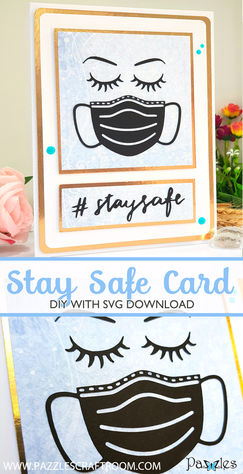 Pazzles DIY Stay Safe Card for Covid-19 Coronavirus Pandemic. Instant SVG download compatible with all major electronic cutters including Pazzles Inspiration, Cricut, and Silhouette Cameo. Design by Nida Tanweer.