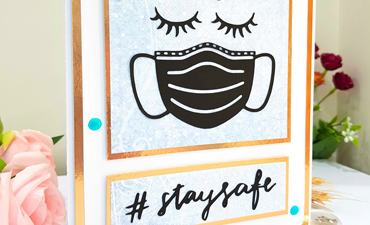 Pazzles DIY Stay Safe Card for Covid-19 Coronavirus Pandemic. Instant SVG download compatible with all major electronic cutters including Pazzles Inspiration, Cricut, and Silhouette Cameo. Design by Nida Tanweer.