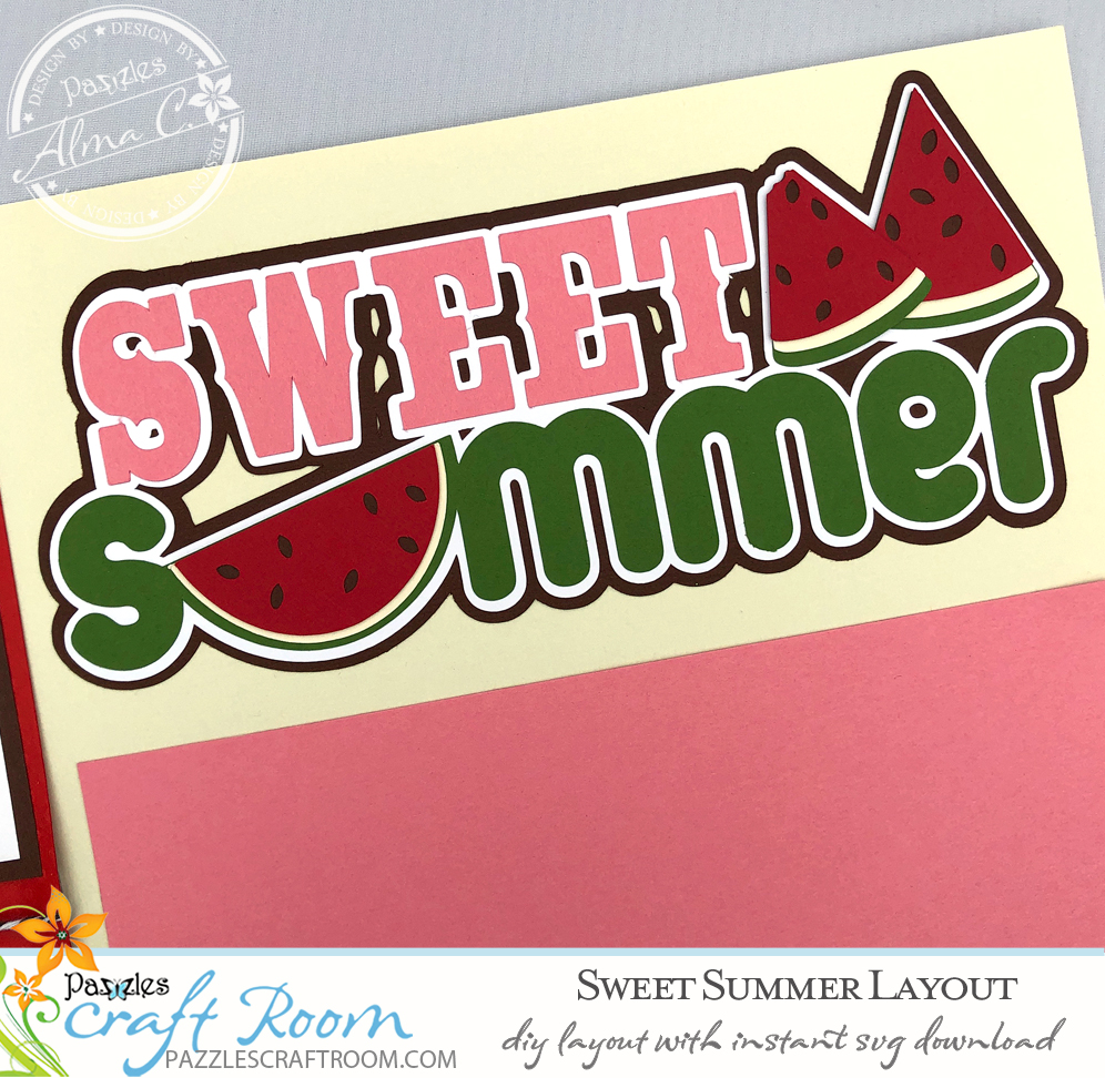 Pazzles DIY Sweet Summer Layout with instant SVG download. Compatible with all major electronic cutters including Pazzles Inspiration, Cricut, and SIlhouette Cameo. Design by Alma Cervantes.