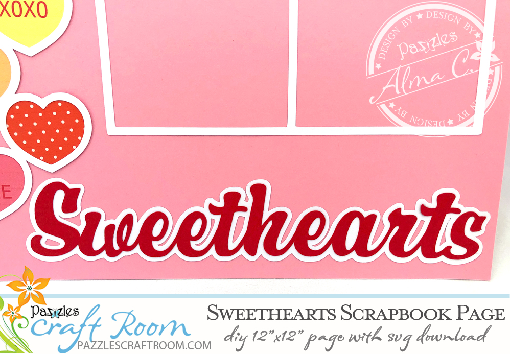Pazzles DIY Valentine Sweethearts Scrapbook Page with instant SVG download. Compatible with all major electronic cutters including Pazzles Inspiration, Cricut, and Silhouette Cameo. Design by Alma Cervantes.