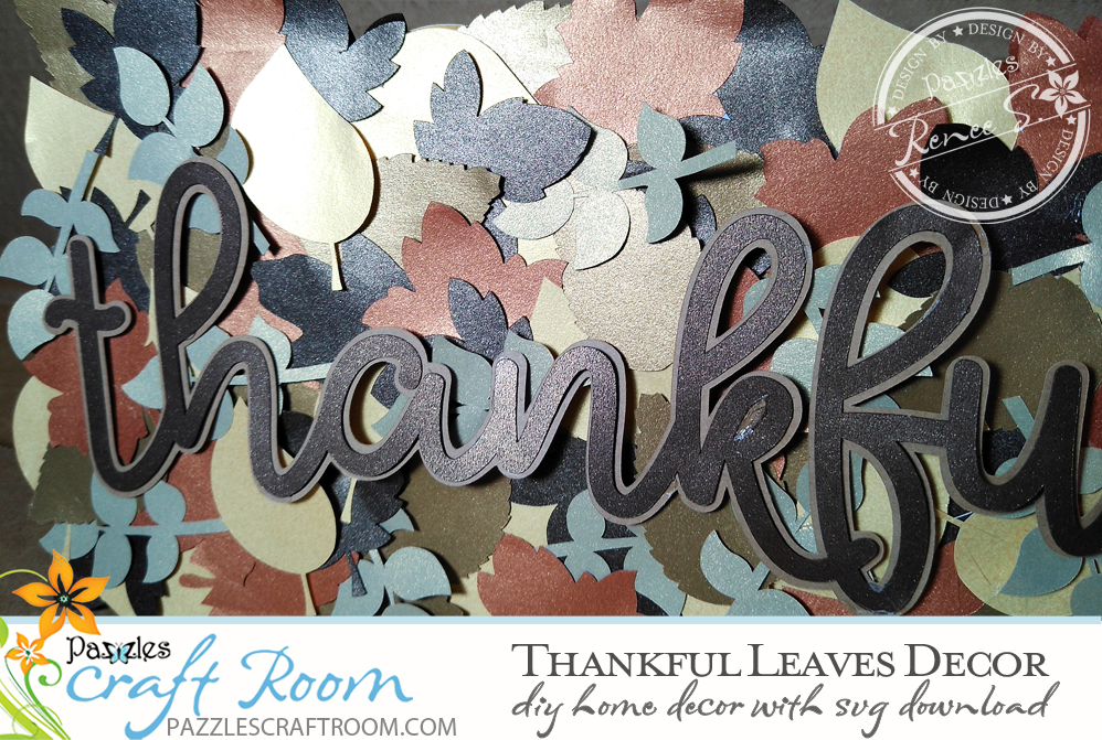 Pazzles Thankful Leaves DIY Fall Home Decor by Renee Smart. SVG download compatible with all major electronic cutters including Pazzles Inspiration, Cricut, and Silhouette Cameo.