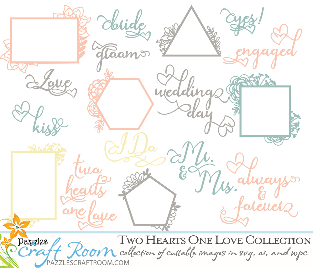 Pazzles DIY Two Hearts One Love Collection 16 cuttable files in SVG, AI, and WPC. Instant SVG download compatible with all major electronic cutters including Pazzles Inspiration, Cricut, and Silhouette Cameo. Design by Amanda Vander Woude.