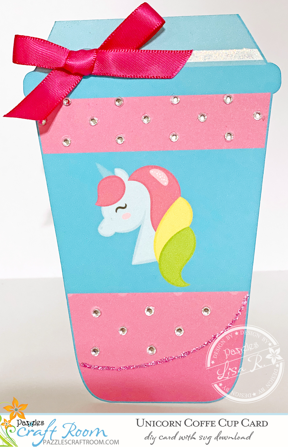 Pazzles DIY Unicorn Coffee Cup Card with instant SVG download. Compatible with all major electronic cutters including Pazzles Inspiration, Cricut, and Silhouette Cameo. Design by Lisa Reyna.