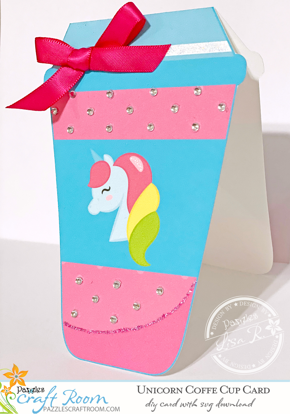 Pazzles DIY Unicorn Coffee Cup Card with instant SVG download. Compatible with all major electronic cutters including Pazzles Inspiration, Cricut, and Silhouette Cameo. Design by Lisa Reyna.