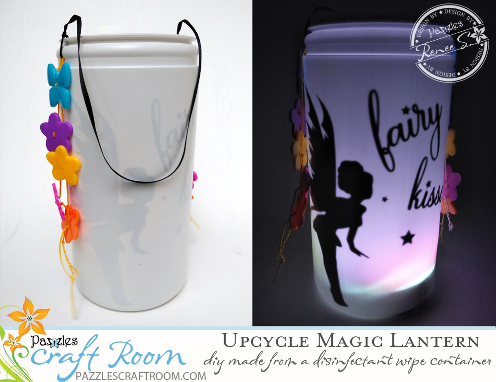 Pazzles DIY Craft Magic Upcycled Lantern from Disinfectant Wipe Container by Renee Smart