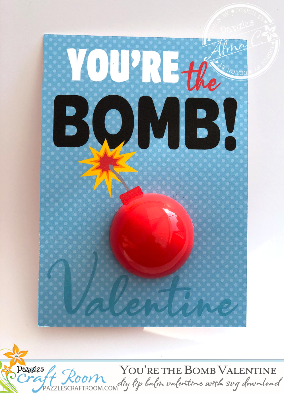 Pazzles DIY You're the Bomb Valentine Lip Balm with instant SVG download. Compatible with all major electronic cutters including Pazzles Inspiration, Cricut, and Silhouette Cameo. Design by Alma Cervantes.