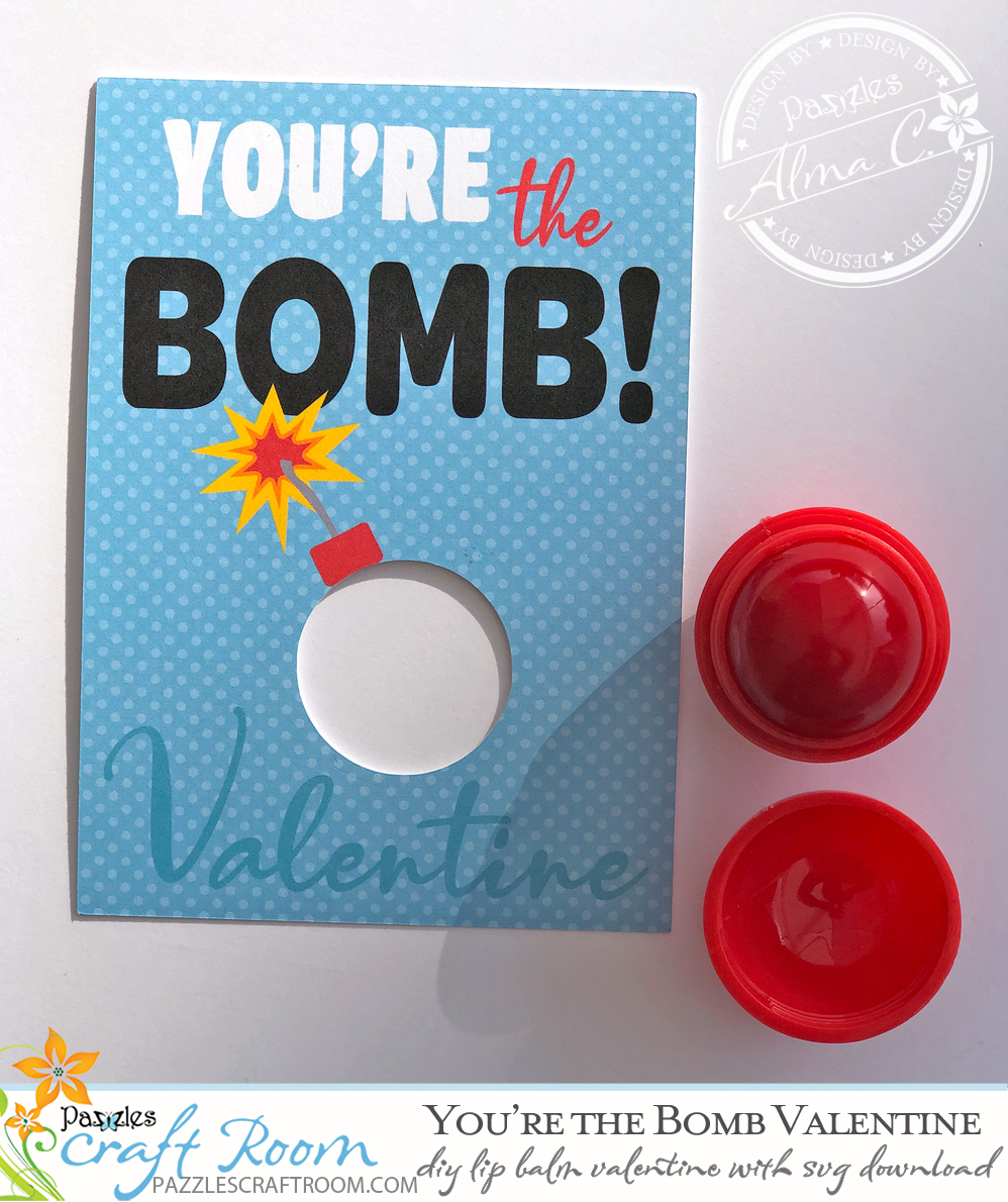 Pazzles DIY You're the Bomb Valentine Lip Balm with instant SVG download. Compatible with all major electronic cutters including Pazzles Inspiration, Cricut, and Silhouette Cameo. Design by Alma Cervantes.