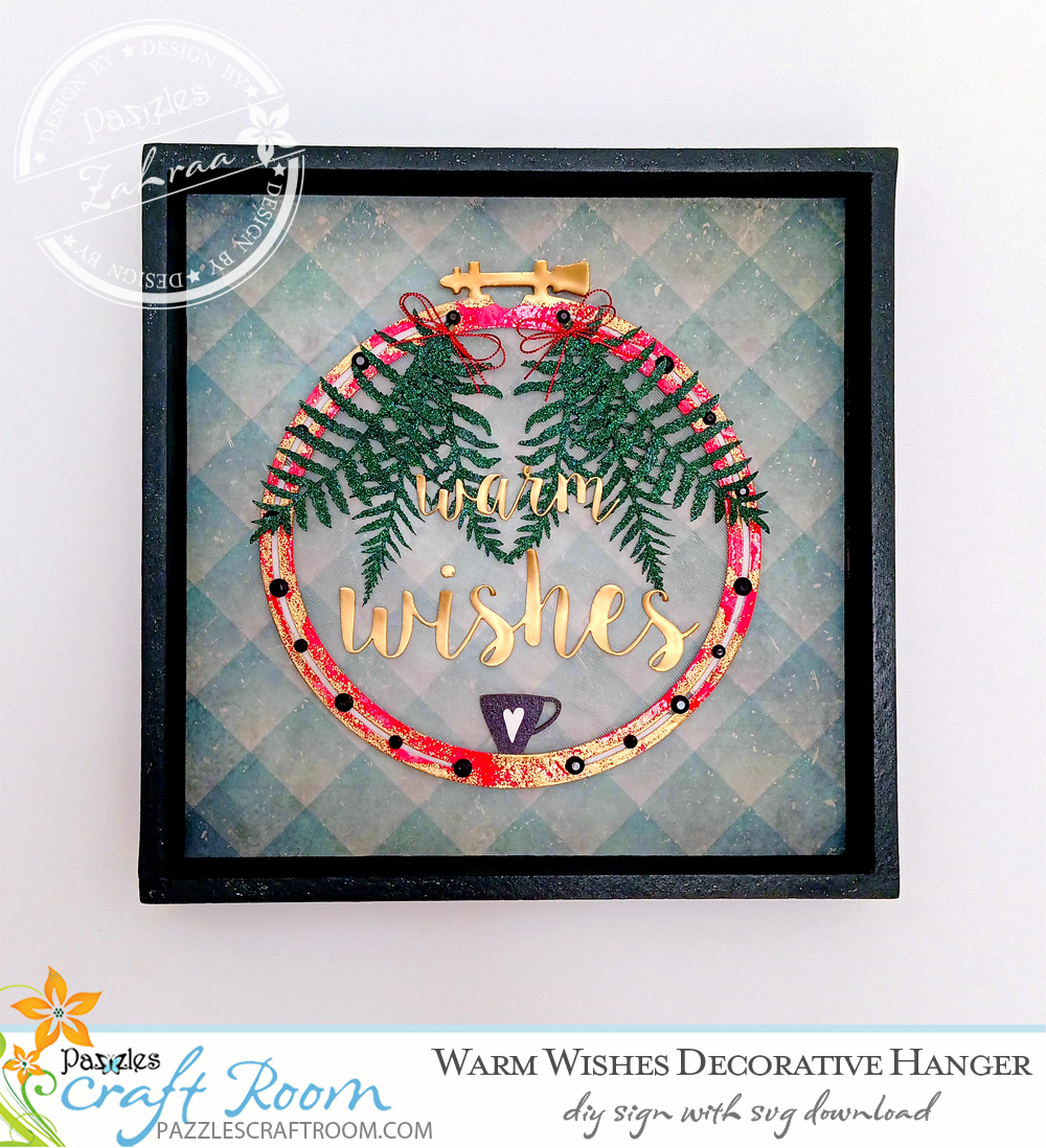 Pazzles DIY Warm Wishes Decorative Sign with instant SVG download. Compatible with all major electronic cutters including Pazzles Inspiration, Cricut, and Silhouette Cameo. Design by Zahraa Darweesh.