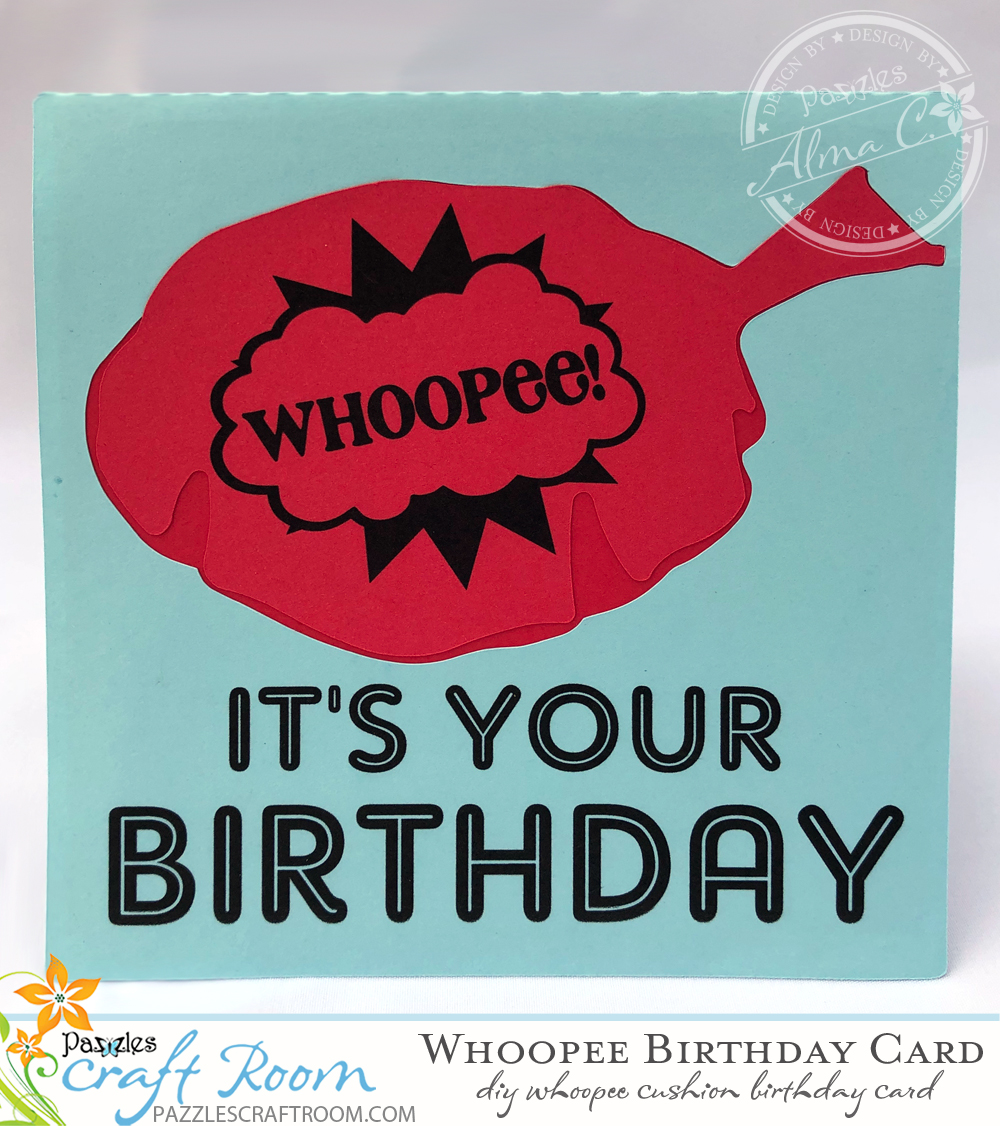 Pazzles DIY Whoopee Birthday Card by Alma Cervantes