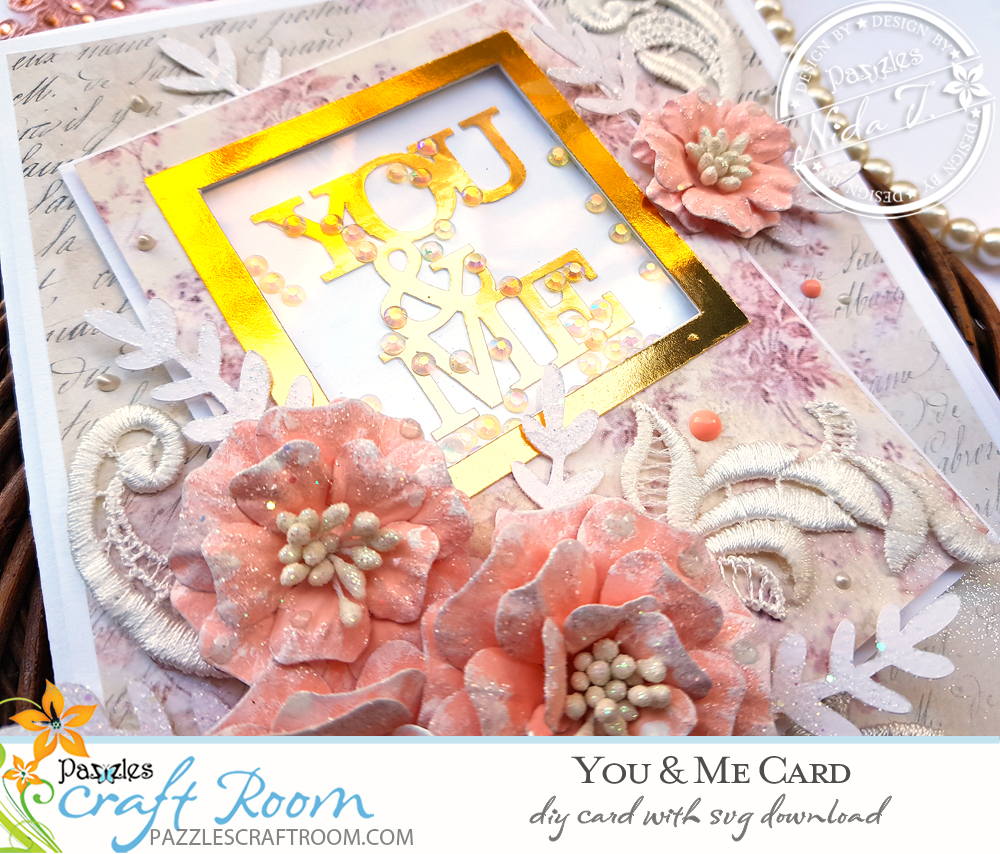 Pazzles DIY You & Me Card with instant SVG download. Instant SVG download compatible with all major electronic cutters including Pazzles Inspiration, Cricut, and Silhouette Cameo. Design by Nida Tanweer.