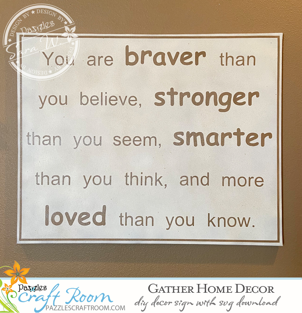 Pazzles DIY You Are Braver Canvas with instant SVG download. Compatible with all major electronic cutters including Pazzles Inspiration, Cricut, and Silhouette Cameo. Design by Sara Weber.