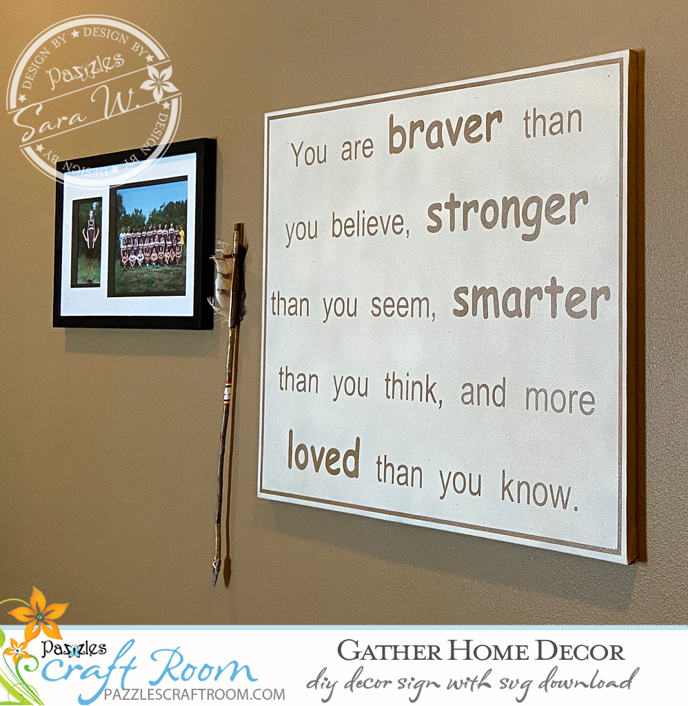 Pazzles DIY You Are Braver Canvas with instant SVG download. Compatible with all major electronic cutters including Pazzles Inspiration, Cricut, and Silhouette Cameo. Design by Sara Weber.